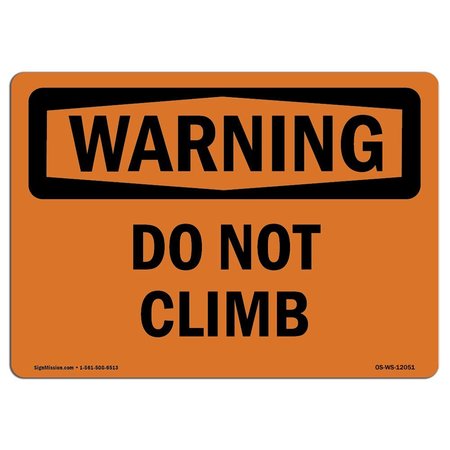 SIGNMISSION OSHA WARNING Sign, Do Not Climb, 10in X 7in Aluminum, 7" W, 10" L, Landscape, Do Not Climb OS-WS-A-710-L-12051